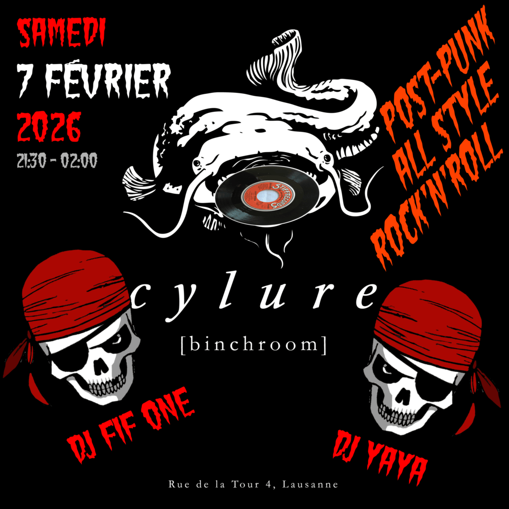 Sa 7 février 2026
Dj FIF ONE & YAYA
(Post-Punk Rock'n'Roll)
22:00 - 02:00
CYLURE
Rue de la Tour 4
1004 Lausanne