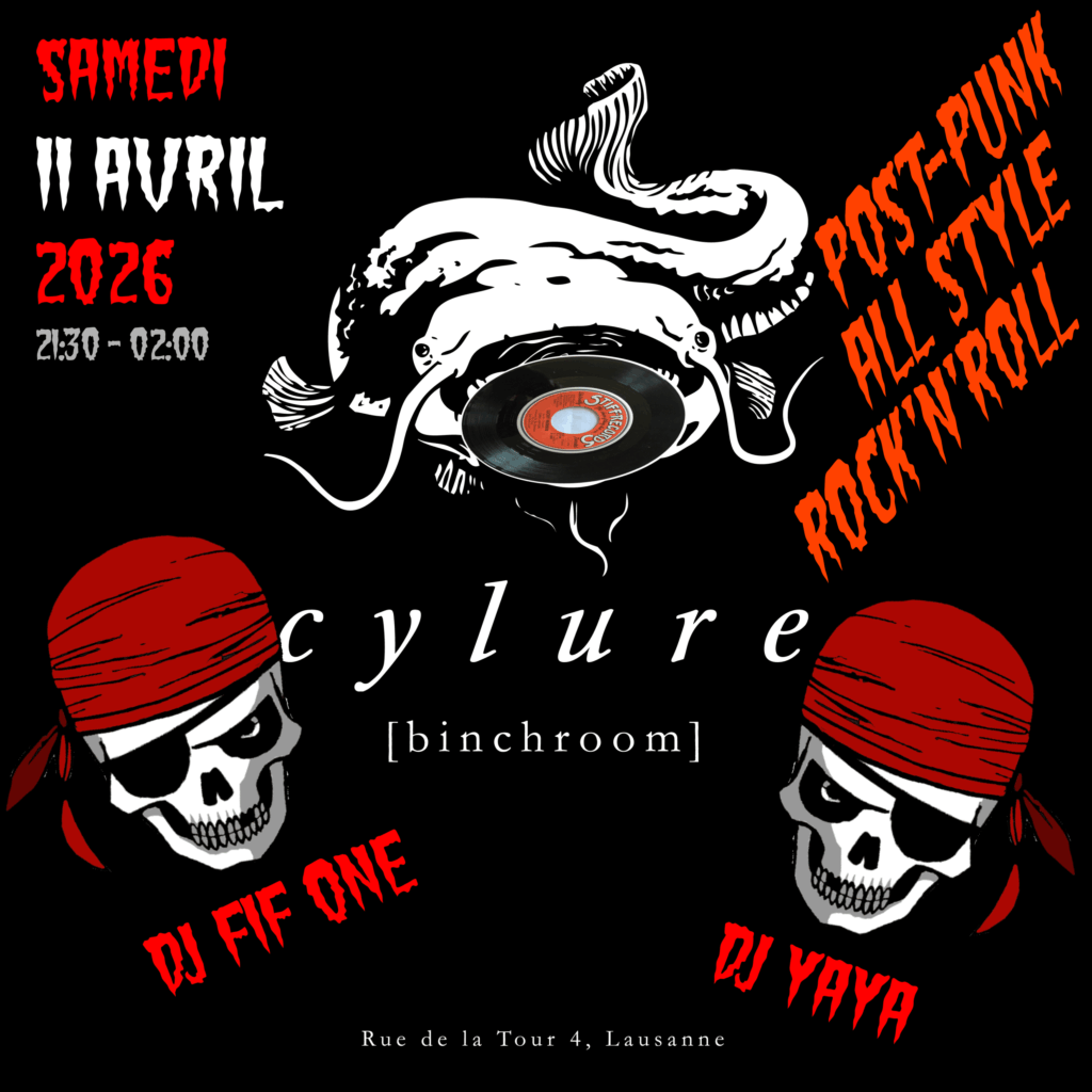 Sa 11 avril 2026
Dj FIF ONE & YAYA
(Post-Punk Rock'n'Roll)
22:00 - 02:00
CYLURE
Rue de la Tour 4
1004 Lausanne